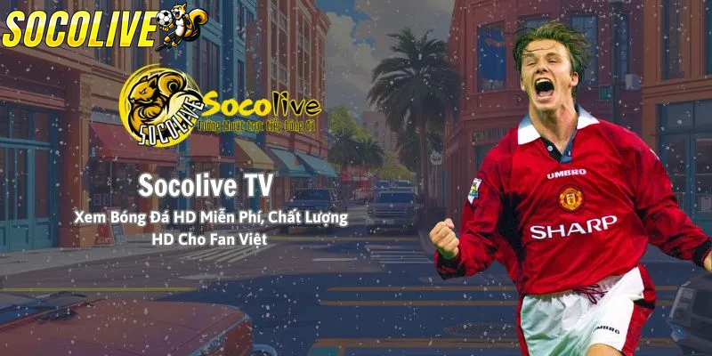 Socolive có tính năng phát sóng trực tiếp các trận đấu